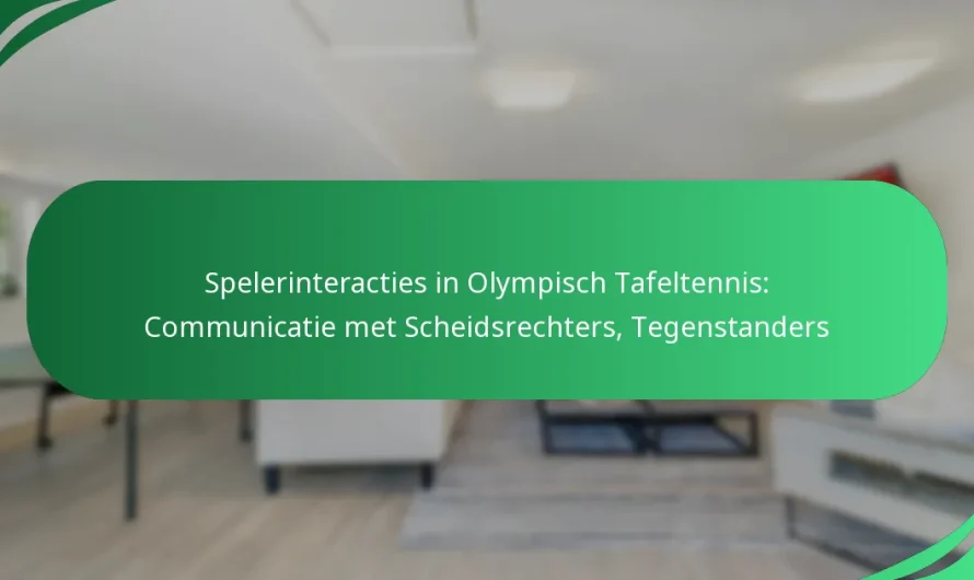 Spelerinteracties in Olympisch Tafeltennis: Communicatie met Scheidsrechters, Tegenstanders