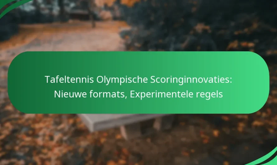 Tafeltennis Olympische Scoringinnovaties: Nieuwe formats, Experimentele regels