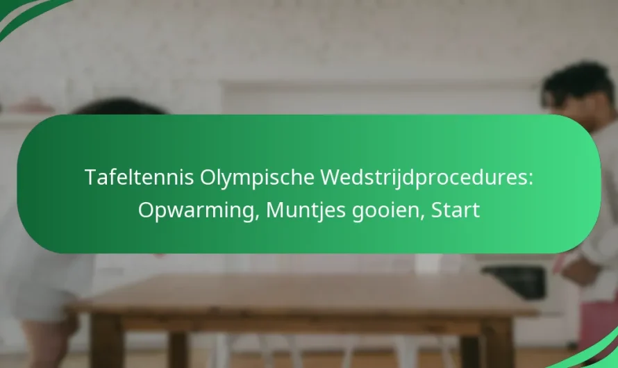 Tafeltennis Olympische Wedstrijdprocedures: Opwarming, Muntjes gooien, Start