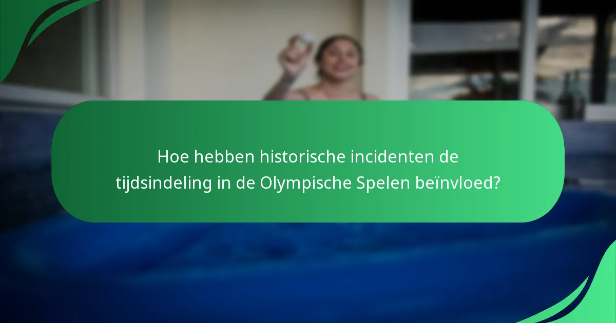 Hoe hebben historische incidenten de tijdsindeling in de Olympische Spelen beïnvloed?