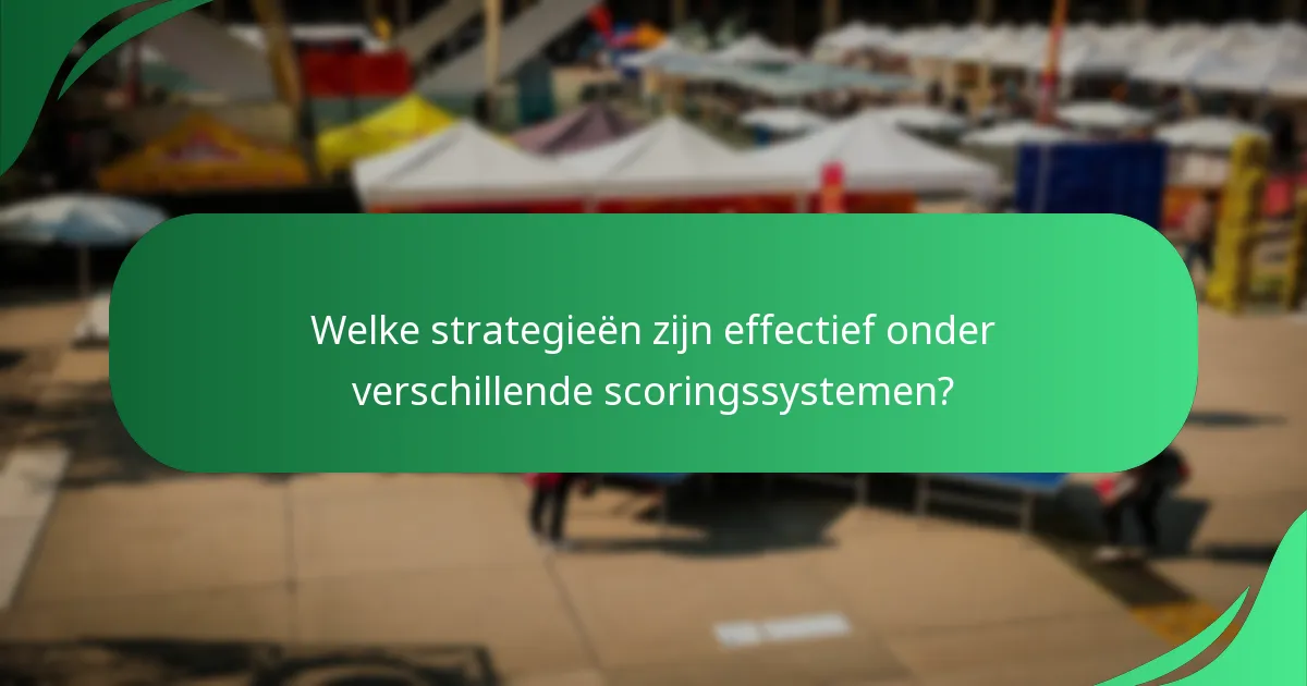 Welke strategieën zijn effectief onder verschillende scoringssystemen?